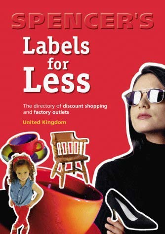 United Kingdom (Spencer's Labels for Less: The Directory of Discount Shopping and Factory Outlets)