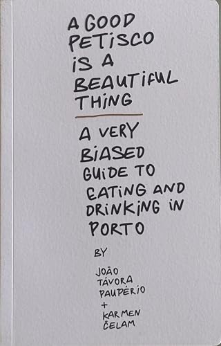 Porto Food & Drink Guide: A Good Petisco Is a Beautiful Thing A Very Biased Guide to Eating & Drinking in Porto – Restaurants, Wine Bars & Local Favorites