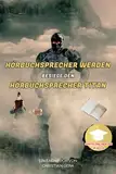 Hörbuchsprecher werden - besiege den Hörbuchsprecher Titan: Ein Fachbuch von Christian Gera