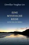 Eine mystische Reise: Aus dem Leben eines Mystikers
