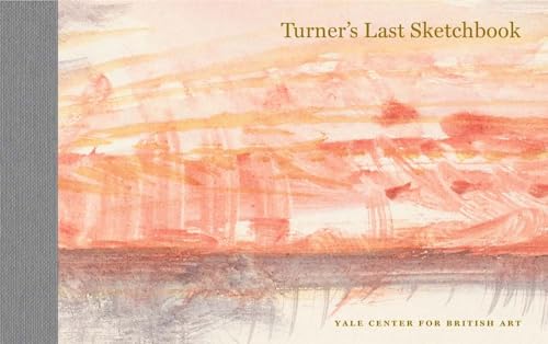 Turner's Last Sketchbook: A Facsimile Edition (Yale Center for British Art)