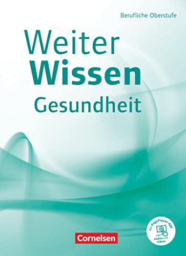 Weiterwissen - Gesundheit - Neubearbeitung: Berufliche Oberstufe - Schulbuch - Mit PagePlayer-App