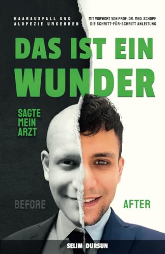 DAS IST EIN WUNDER SAGTE MEIN ARZT: HAARVERLUST UND ALOPEZIE UMKEHREN