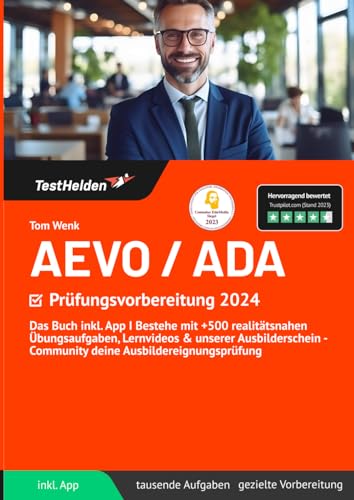 AEVO / ADA Prüfungsvorbereitung 2024: Das Buch inkl. App I Bestehe mit +500 realitätsnahen Übungsaufgaben, Lernvideos & unserer Ausbilderschein - Community deine Ausbildereignungsprüfung