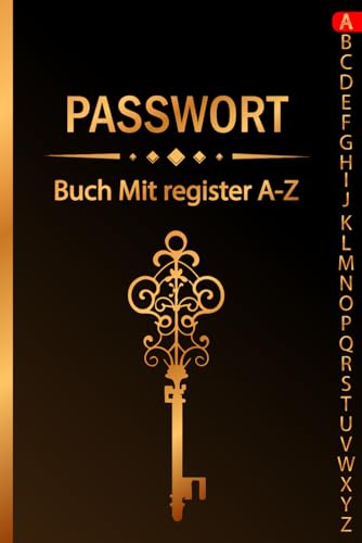 Passwort Buch: Diskretes Internet Passwortbuch mit alphabetischem Register A-Z | Passwortbuch zum Aufzeichnen von Passwörtern, E-Mails, Webadressen ... Organizer und Manager deiner Passwörter mi