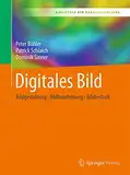 Digitales Bild: Bildgestaltung - Bildbearbeitung - Bildtechnik (Bibliothek der Mediengestaltung)