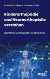 Kinderorthopädie und Neuroorthopädie verstehen: Algorithmen zur Diagnostik und Behandlung