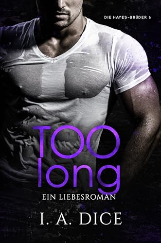 Too Long: Die Hayes-Brüder 6 (Deutsche Ausgabe)