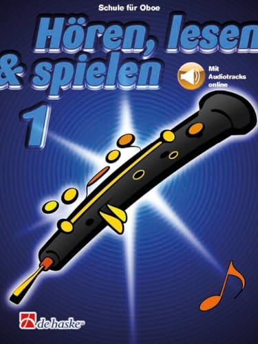 Hören, lesen & spielen - Schule für Oboe - Band 1 - mit Online-Audiotracks - Oboenschule ISBN: 9789043166003