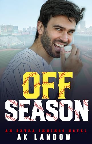 OFF SEASON: A Baseball & Softball Romantic Comedy (Extra Innings Book 4) (English Edition)