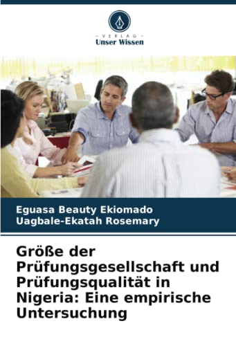 Größe der Prüfungsgesellschaft und Prüfungsqualität in Nigeria: Eine empirische Untersuchung