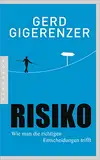 Risiko: Wie man die richtigen Entscheidungen trifft