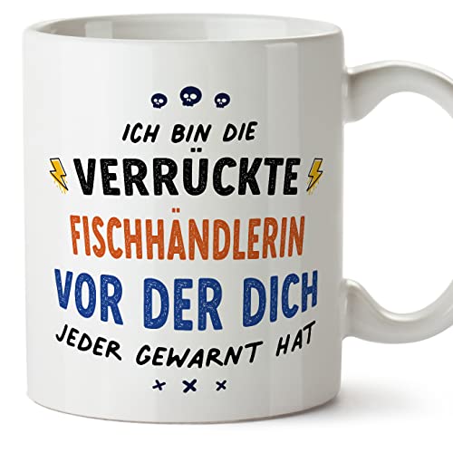 Mugffins Tassen/Becher mit Spruch für FISCHHÄNDLERIN - Auf Deutsch - Dich alle gewarnt haben - 11 oz / 330 ml - originelles und lustiges Geschenk Mitarbeiter