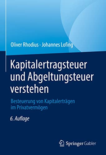 Kapitalertragsteuer und Abgeltungsteuer verstehen: Besteuerung von Kapitalerträgen im Privatvermögen