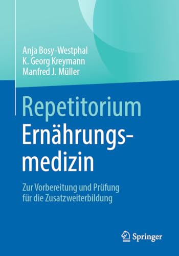 Repetitorium Ernährungsmedizin: Zur Vorbereitung und Prüfung für die Zusatzweiterbildung