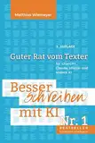 Besser Schreiben mit KI: Guter Rat vom Texter für ChatGPT