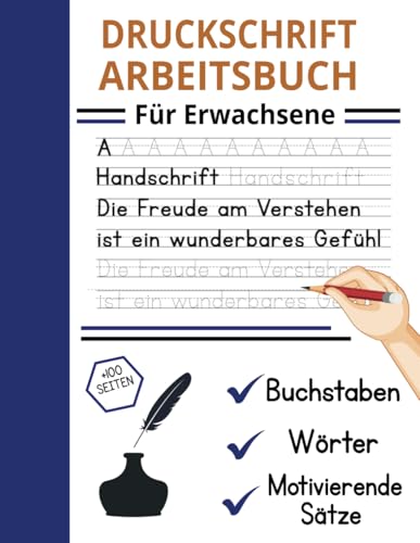 Druckschrift Arbeitsbuch Für Erwachsene: Blätter zur Verbesserung deiner Handschrift mit Buchstaben, Wörtern und motivierenden Sätzen