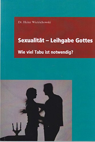 Sexualität – Leihgabe Gottes