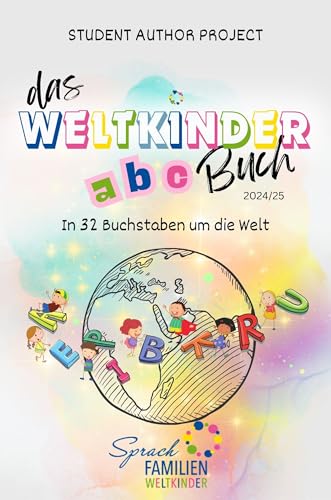 Das Weltkinder ABC-Buch: In 32 Buchstaben um die Welt