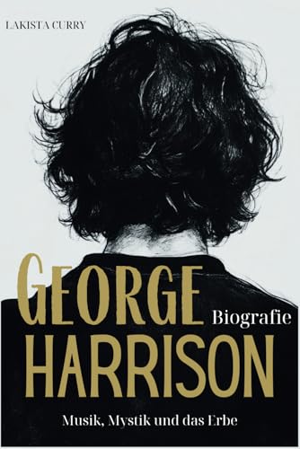 George Harrison Biografie: Musik, Mystik und das