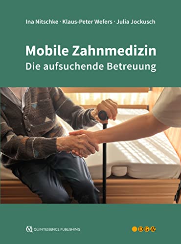Mobile Zahnmedizin: Die aufsuchende Betreuung
