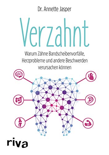 Verzahnt: Warum Zähne Bandscheibenvorfälle, Herzprobleme und andere Beschwerden verursachen können