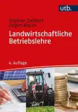 Landwirtschaftliche Betriebslehre (Grundwissen Bachelor)