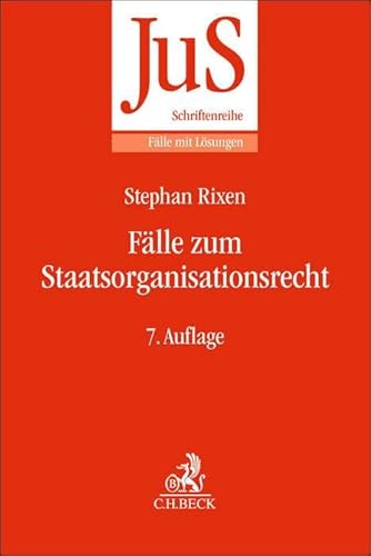 Fälle zum Staatsorganisationsrecht (JuS-Schriftenreihe/Fälle mit Lösungen)