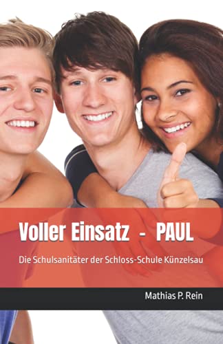 Voller Einsatz - PAUL: Die Schulsanitäter der Schloss-Schule Künzelsau