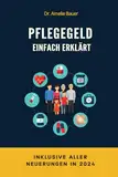 Pflegegeld einfach erklärt