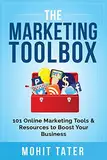 The Marketing Toolbox: 101 Online Marketing Tools & Resources to Boost Your Business (Toolboxes for Life & Business, Band 1)