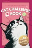 cat challenge book: Mit 60 Aufgaben für dich und deine Katze unvergessliche Erinnerungen sammeln