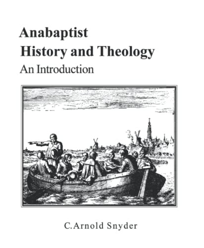 Anabaptist History and Theology: An Introduction