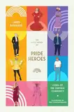 The Little Book of Pride Heroes: Icons of the LGBTQIA+ community