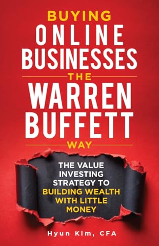 Buying Online Businesses The Warren Buffett Way: The Value Investing Strategy to Building Wealth with Little Money (English Edition)