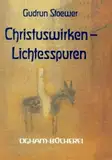Christus-Wirken – Lichtesspuren: Christus in Kunst und Dichtung (Ogham-Bücherei)