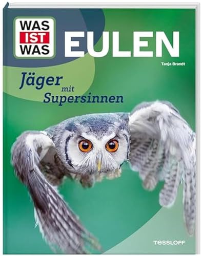 WAS IST WAS Eulen. Jäger mit Supersinnen / Das geheimnisvolle Leben der Eulen / Sachbuch für Kinder ab 8 Jahren