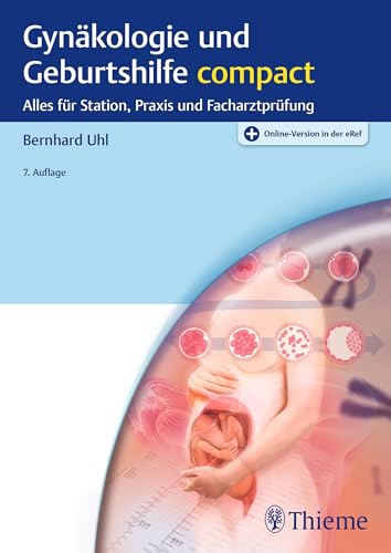 Gynäkologie und Geburtshilfe compact: Alles für Station, Praxis und Facharztprüfung