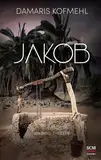 Jakob: Ein Bibel-Thriller