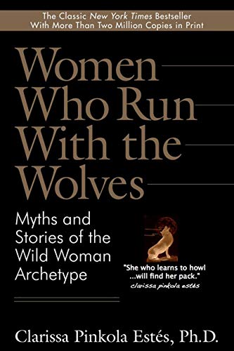 Women Who Run With the Wolves: Myths and Stories of the Wild Woman Archetype (English Edition)