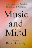 Music and Mind: Harnessing the Arts for Health and Wellness (English Edition)