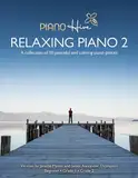 Relaxing Piano 2: Piano Sheet Music Book of 20 Relaxing Piano Pieces for Children & Adults, Late Beginner to Intermediate (Audio Supported) (Piano Hive Books)