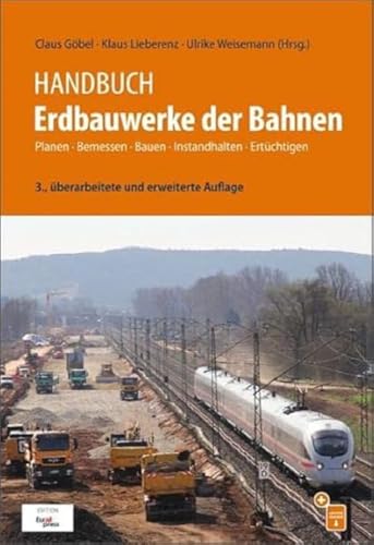 Handbuch Erdbauwerke der Bahnen: Planung - Bemessung - Ausführung - Instandhaltung