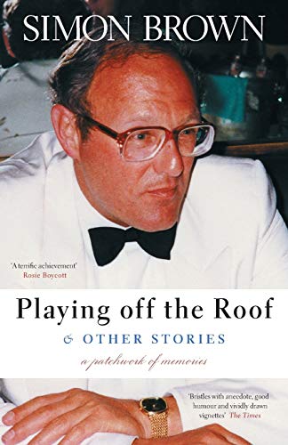 Playing Off The Roof & Other Stories: A patchwork of memories (Memoirs, Band 1)