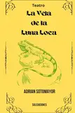 La Vela de la Luna Loca: Teatro