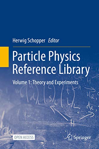 Particle Physics Reference Library: Volume 1: Theory and Experiments (English Edition)