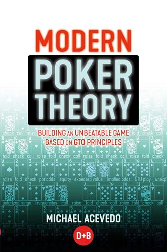 Modern Poker Theory: Building an Unbeatable Strategy Based on GTO Principles