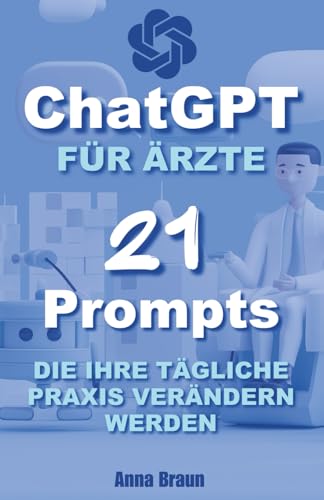 ChatGPT für Ärzte: 21 Prompts, die Ihre tägliche Praxis verändern werden