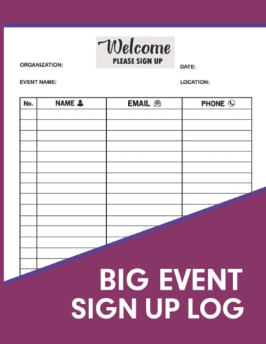 Big Event Sign Up Log: Big Event Sign Up Organizer Log With Time,Date,Event Name,Location And Organization