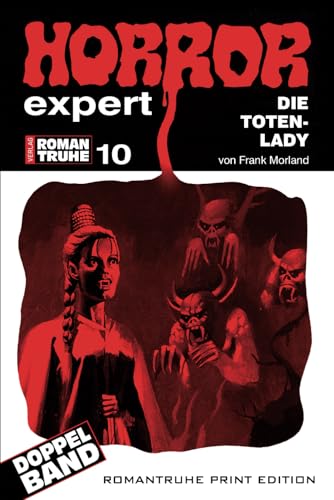 Die Totenlady (HORROR EXPERT ROMANTRUHE, Band 10)